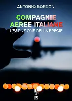 Copertina del libro dal titolo "Compagnie aeree italiane: l'estinzione della specie" di Antonio Bordoni