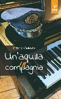 Copertina del libro da titolo "Un'aquila in compagnia" scritto da Antonio Chialastri